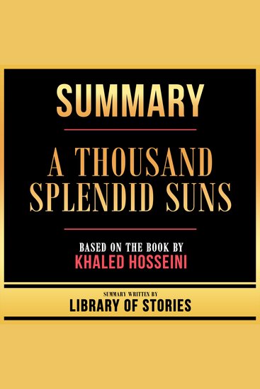 Summary - A Thousand Splendid Suns - Based On The Book By Khaled Hosseini - cover