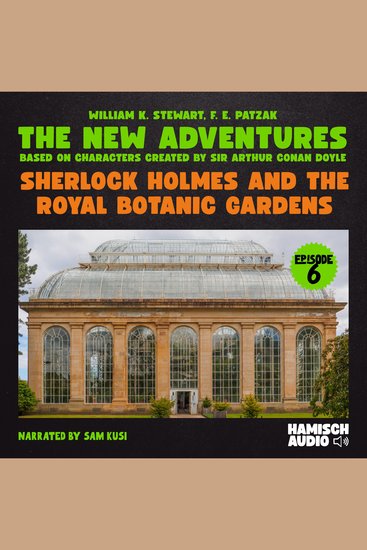 Sherlock Holmes and the Royal Botanic Gardens (The New Adventures Episode 6) - cover
