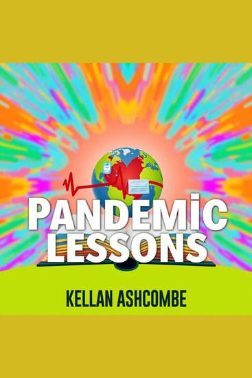 Pandemic Lessons: Surviving History's Greatest Health Crisis - "Transform your understanding of the pandemic! Access riveting audio lessons that prepare you for history's health battles" - cover