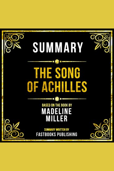 Summary - The Song Of Achilles - Based On The Book By Madeline Miller - cover