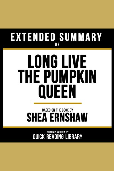 Extended Summary - Long Live The Pumpkin Queen - Based On The Book By Shea Ernshaw - cover