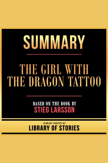 Summary - The Girl With The Dragon Tattoo - Based On The Book By Stieg Larsson - cover