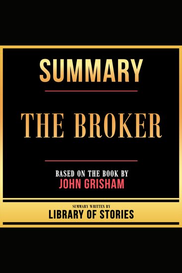 Summary - The Broker - Based On The Book By John Grisham - cover