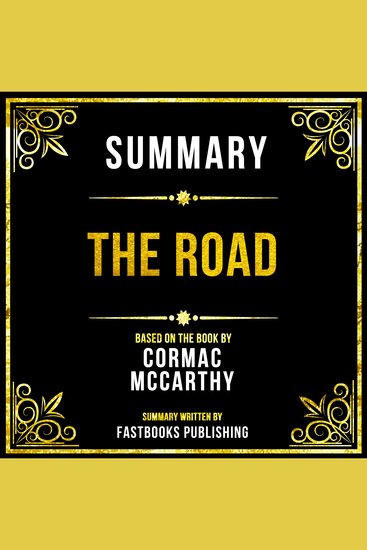 Summary - The Road - Based On The Book By Cormac Mccarthy - cover