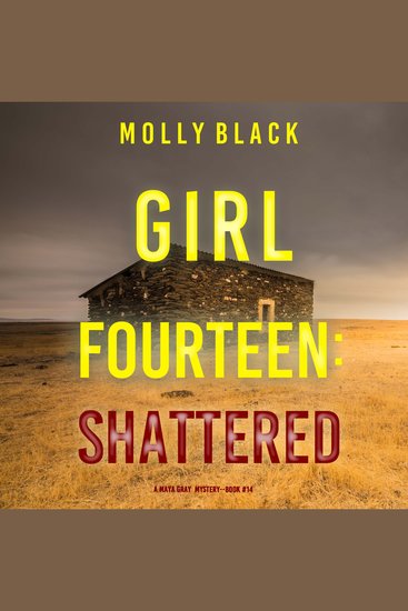 Girl Fourteen: Shattered (A Maya Gray FBI Suspense Thriller—Book 14) - cover