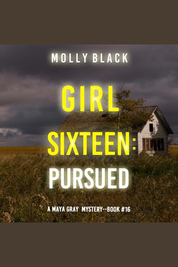 Girl Sixteen: Pursued (A Maya Gray FBI Suspense Thriller—Book 16) - cover