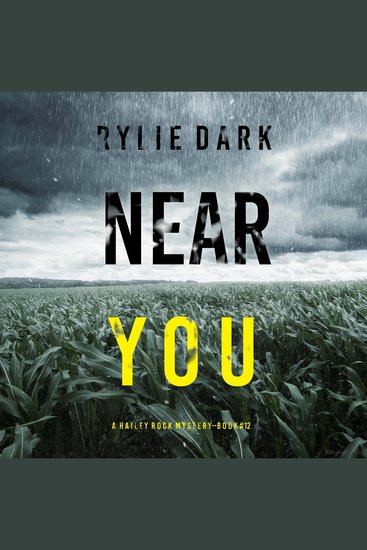 Near You (A Hailey Rock FBI Suspense Thriller—Book 12) - Digitally narrated using a synthesized voice - cover