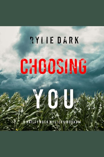 Choosing You (A Hailey Rock FBI Suspense Thriller—Book 14) - Digitally narrated using a synthesized voice - cover