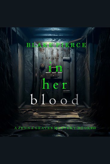 In Her Blood (A Jenna Graves Suspense Thriller—Book 10) - Digitally narrated using a synthesized voice - cover