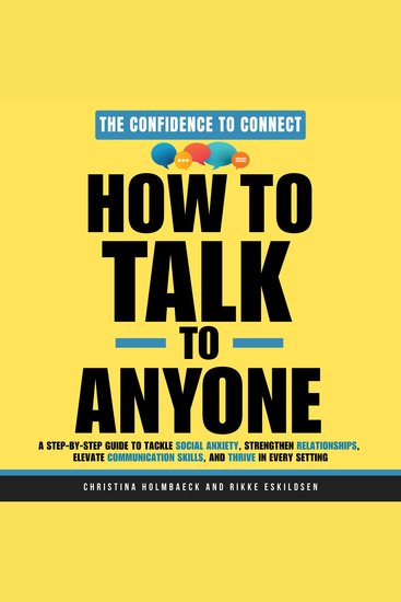 How to Talk to Anyone - A Step-by-Step Guide to Tackle Social Anxiety Strengthen Relationships Elevate Communication Skills and Thrive in Every Setting - cover
