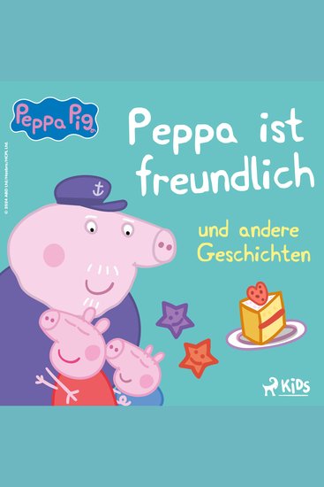 Peppa Wutz – Peppa ist freundlich und andere Geschichten - cover