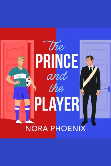The Prince and the Player - A hilarious and heartwarming MM romantic comedy from Nora Phoenix for 2025 - cover