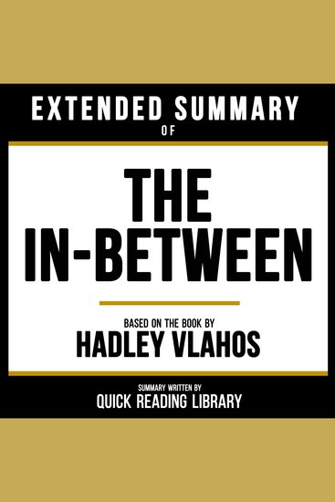 Extended Summary - The In-Between - Based On The Book By Hadley Vlahos - cover
