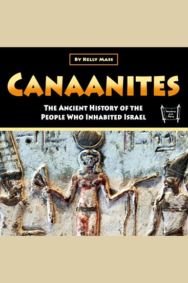 Canaanites - The Ancient History of the People Who Inhabited Israel - cover