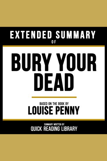 Extended Summary - Bury Your Dead - Based On The Book By Louise Penny - cover
