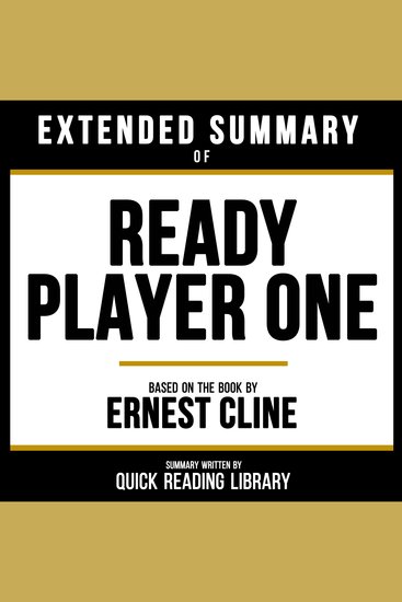 Extended Summary - Ready Player One - Based On The Book By Ernest Cline - cover
