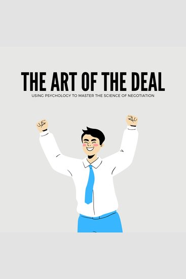 The Art of the Deal Using Psychology to Master the Science of Negotiation - cover