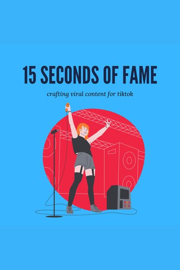 15 Seconds of Fame Crafting Viral Content Strategies for TikTok - cover