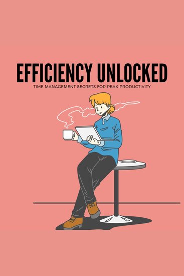 Efficiency Unlocked Time Management Secrets for Peak Productivity - cover