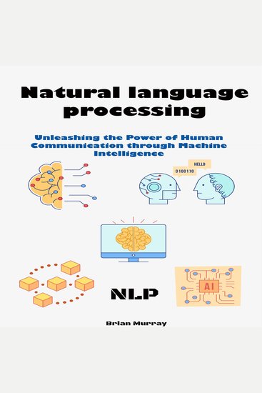 NLP - Unleashing the Power of Human Communication through Machine Intelligence - cover