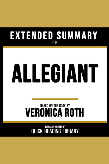Extended Summary - Allegiant - Based On The Book By Veronica Roth - cover