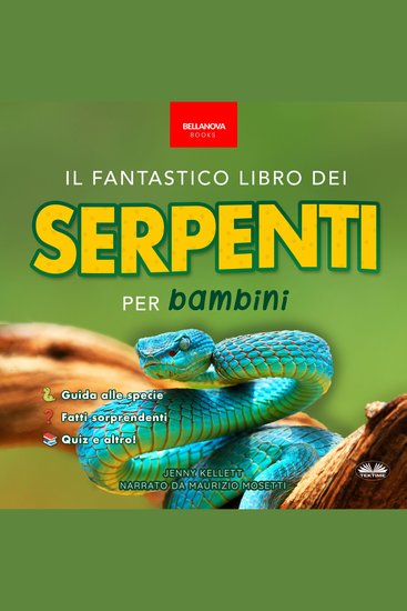 Il Fantastico Libro dei Serpenti per Bambini - 100+ curiosità sui serpenti foto quiz e molto altro - cover