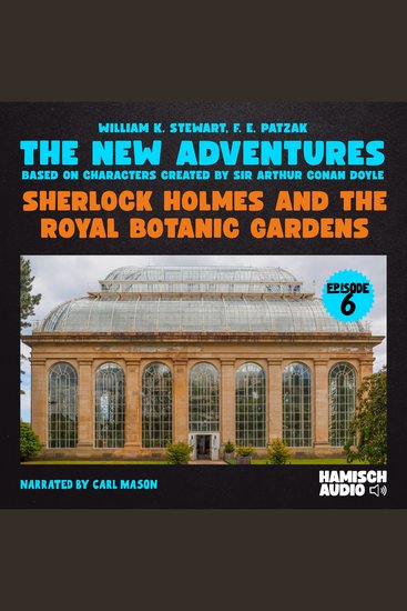 Sherlock Holmes and the Royal Botanic Gardens (The New Adventures Episode 6) - cover