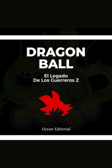 Dragon Ball - El Legado De Los Guerreros Z - cover