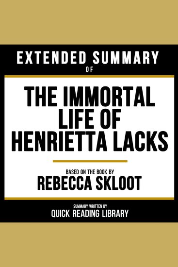 Extended Summary - The Immortal Life Of Henrietta Lacks - Based On The Book By Rebecca Skloot - cover