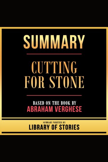Summary - Cutting For Stone - Based On The Book By Abraham Verghese - cover