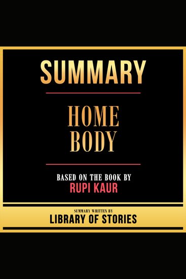 Summary - Home Body - Based On The Book By Rupi Kaur - cover