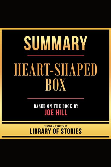 Summary - Heart-Shaped Box - Based On The Book By Joe Hill - cover