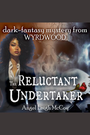 The Reluctant Undertaker - dark-fantasy mystery from Wyrdwood - cover