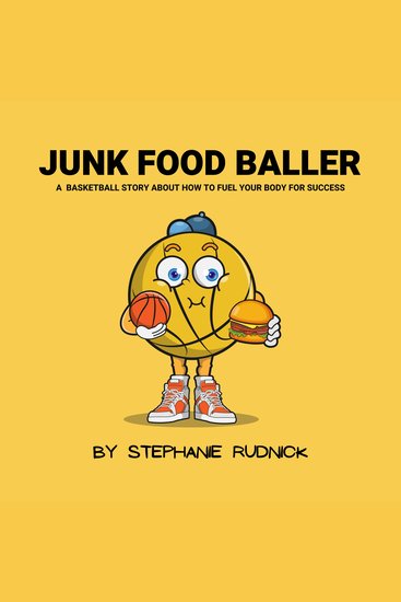 Junk Food Baller - A Basketball Story About How To Fuel Your Body For Success - cover