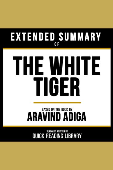Extended Summary - The White Tiger - Based On The Book By Aravind Adiga - cover