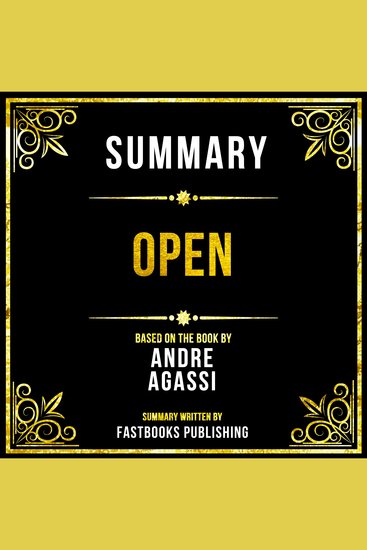 Summary - Open - Based On The Book By Andre Agassi - cover