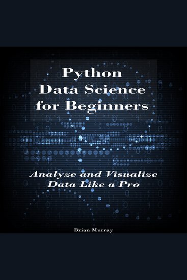 Python Data Science for Beginners - Analyze and Visualize Data Like a Pro - cover