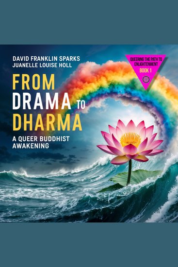 From Drama to Dharma - A Queer Buddhist Awakening - cover