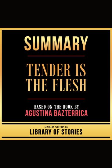 Summary - Tender Is The Flesh - Based On The Book By Agustina Bazterrica - cover