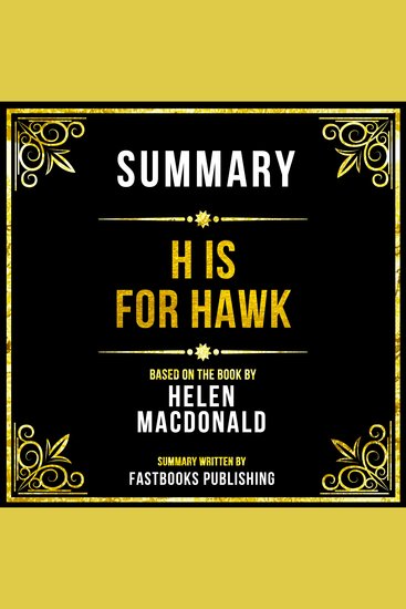 Summary - H Is For Hawk - Based On The Book By Helen Macdonald - cover