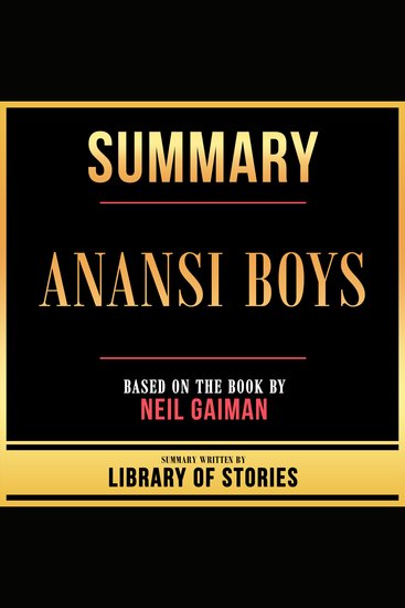 Summary - Anansi Boys - Based On The Book By Neil Gaiman - cover
