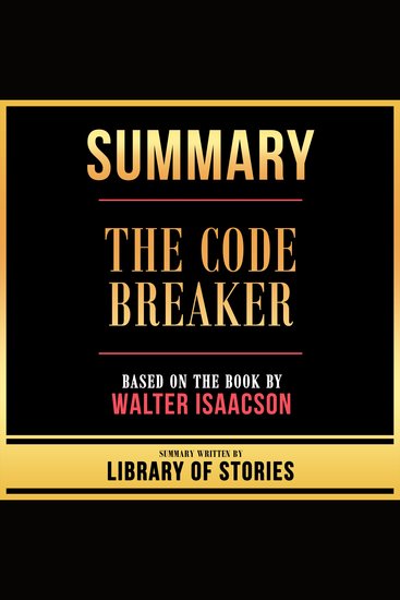 Summary - The Code Breaker - Based On The Book By Walter Isaacson - cover