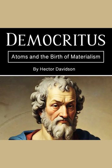 Democritus - Atoms and the Birth of Materialism - cover