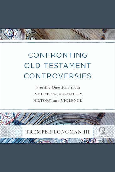 Confronting Old Testament Controversies - Pressing Questions about Evolution Sexuality History and Violence - cover
