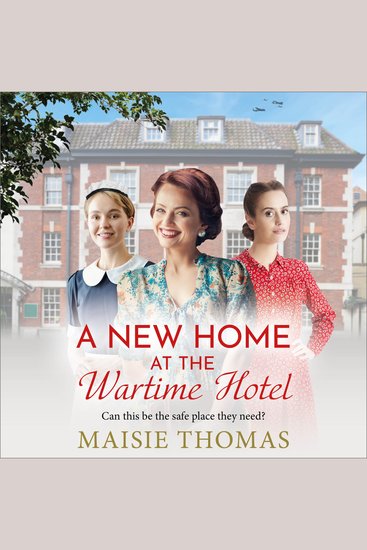 A New Home at the Wartime Hotel - Start a BRAND NEW nostalgic and heart-warming WWII saga series for 2025! - cover