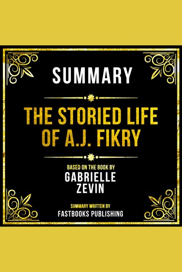 Summary - The Storied Life Of AJ Fikry - Based On The Book By Gabrielle Zevin - cover
