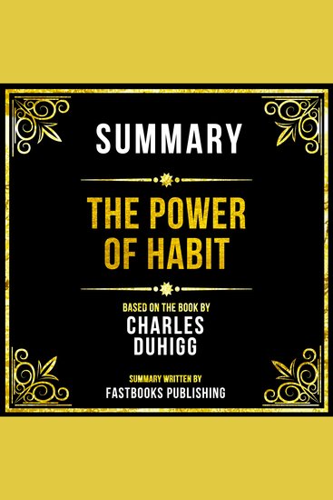 Summary - The Power Of Habit - Based On The Book By Charles Duhigg - cover