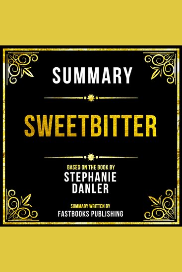 Summary - Sweetbitter - Based On The Book By Stephanie Danler - cover