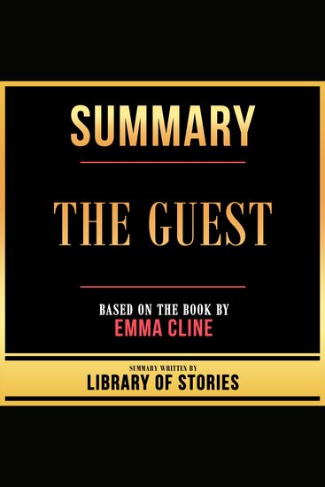 Summary - The Guest - Based On The Book By Emma Cline - cover