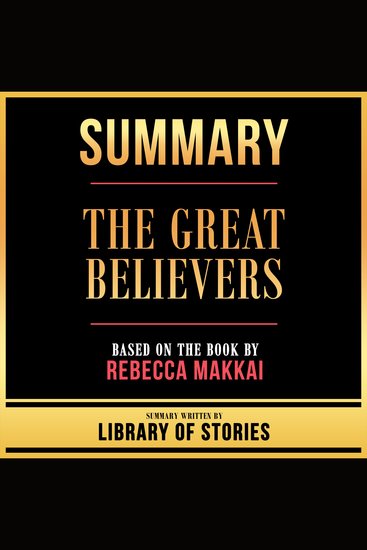 Summary - The Great Believers - Based On The Book By Rebecca Makkai - cover